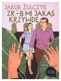 zulczyk-zrob-mi-jakas-krzywde