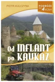 podroze-na-4-kola-od-inflant-po-kaukaz-kulczyna