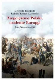 zwyciestwo-polski-ocalenie-europy-g-lukomski