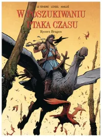 w-poszukiwaniu-ptaka-czasu-t-4-rycerz-bragon-serge-le-tendre