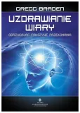 uzdrawianie-wiary-gregg-braden