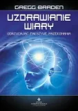 uzdrawianie-wiary-gregg-braden-stan-nowy