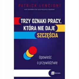 trzy-oznaki-pracy-ktora-nie-daje-szczescia-opowiesc-o-przywodztwie-wyd-2