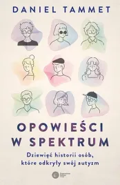 opowiesci-w-spektrum-dziewiec-historii-osob-ktore-odkryly-swoj-autyzm