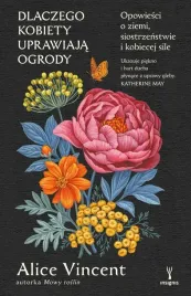 dlaczego-kobiety-uprawiaja-ogrody-opowiesci-o-ziemi-siostrzenstwie