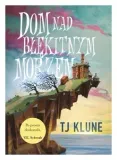 dom-nad-blekitnym-morzem-t-j-klune