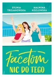 facetom-nic-do-tego-sylwia-trojanowska-m-kozlowska