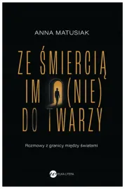 ze-smiercia-im-nie-do-twarzy-a-matusiak-rzesniow