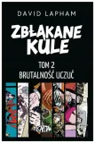 zblakane-kule-t-2-brutalnosc-uczuc-david-lapham