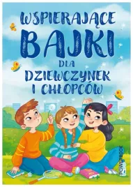 wspierajace-bajki-dla-chlopcow-i-dziewczynek-anna-paszkiewicz