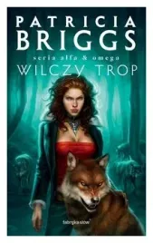 wilczy-trop-alfa-i-omega-tom-1-patricia-briggs