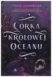 corka-krolowej-oceanu-tricia-levenseller