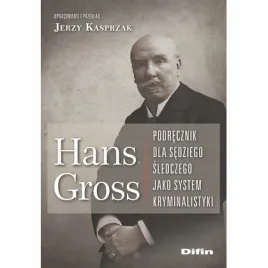 hans-gross-podrecznik-dla-sedziego-sledczego-difin