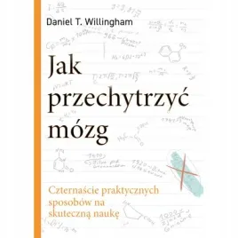 jak-przechytrzyc-mozg-czternascie-praktycznych-sposobow-na-skuteczna-nauke