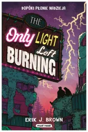 the-only-light-left-burning-dopoki-plonie-nadzieja
