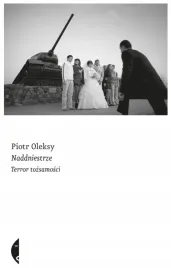 naddniestrze-terror-tozsamosci-piotr-oleksy