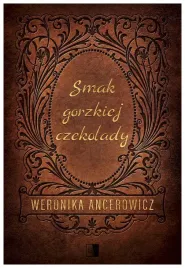 smak-gorzkiej-czekolady-weronika-ancerowicz