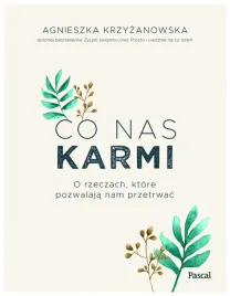 co-nas-karmi-o-rzeczach-ktore-a-rzyzanowska