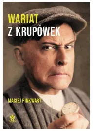 wariat-z-krupowek-maciej-pinkwart
