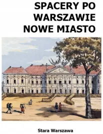 spacery-po-warszawie-nowe-miasto-w-2024-michal-szymanski