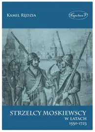 redzia-strzelcy-moskiewscy-w-latach-1550-1723