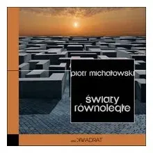piotr-michalowski-swiaty-rownolegle