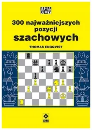 300-najwazniejszych-pozycji-szachowych-thomas-engqvist