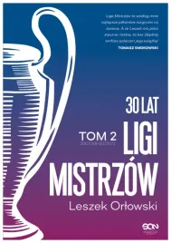 30-lat-ligi-mistrzow-tom-2-leszek-orlowski