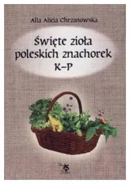 swiete-ziola-poleskich-znachorek-k-p-tom-2