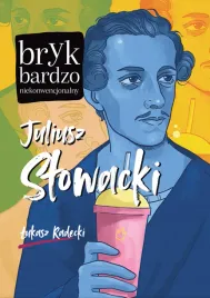 juliusz-slowacki-bryk-bardzo-niekonwencjonalny
