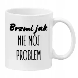 kubek-ceramiczny-bialy-330ml-smieszny-prezent-do-pracy-nie-moj-problem