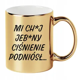 kubek-zloty-330ml-smieszny-prezent-do-pracy-mi-ch-j-cisnienie-podniosl