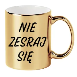kubek-zloty-330ml-smieszny-prezent-do-pracy-nie-zesraj-sie