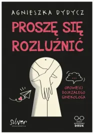 prosze-sie-rozluznic-opowiesci-dojrzalego-agnieszka-dydycz