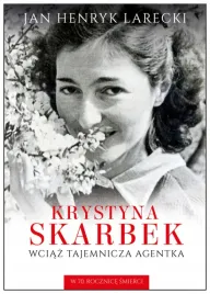 krystyna-skarbek-wciaz-tajemnicza-agentka-jan-henryk-larecki
