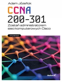ccna-200-301-zostan-administratorem-wyd-ii-adam-jozefiok