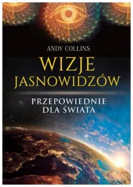 wizje-jasnowidzow-przepowiednie-dla-swiata-andy-collins