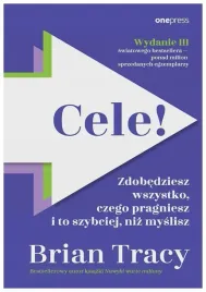cele-zdobedziesz-wszystko-czego-pragniesz-brian-tracy