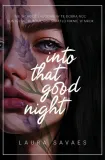 into-that-good-night-laura-savaes-stan-nowy