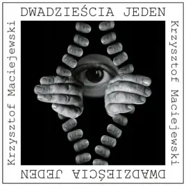 dwadziescia-jeden-krzysztof-maciejewski