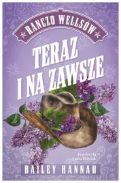 ranczo-wellsow-t-1-teraz-i-na-zawsze-hannah-bailey