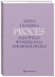 proces-sadowego-wymierzania-sprawiedliwosci-lazarska-aneta