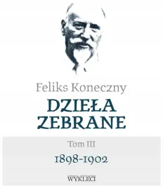 dziela-zebrane-tom-3-1898-1902-feliks-koneczny