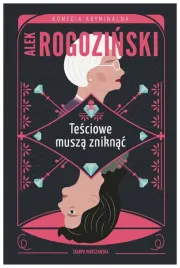 tesciowe-musza-zniknac-alek-rogozinski