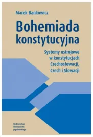 bohemiada-konstytucyjna-systemy-ustrojowe-marek-bankowicz
