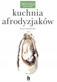 kuchnia-afrodyzjakow-anna-szubinska