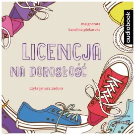 licencja-na-doroslosc-audiobook-karolina-piekarska