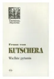franz-von-kutschera-wielkie-pytania