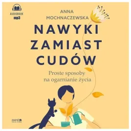 nawyki-zamiast-cudow-audiobook-anna