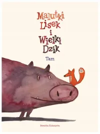 malutki-lisek-i-wielki-dzik-t-1-tam-berenika-kolomycka